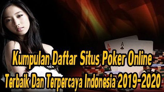 Daftar Situs poker Online Terpercaya 2019-2020