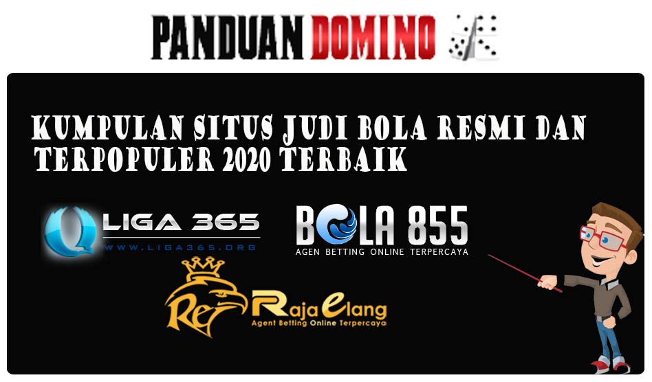 Kumpulan Situs Judi Bola Resmi Dan Terpopuler 2020 Terbaik