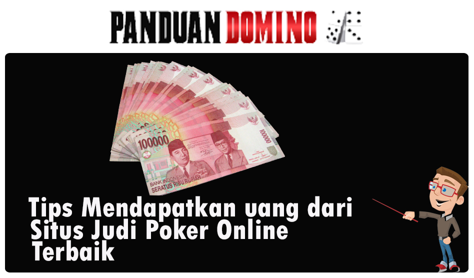 tips mendapatkan uang situs judi poker online terbaik