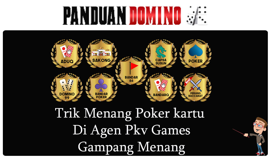 Trik Main Poker Kartu Di Agen Pkv Games