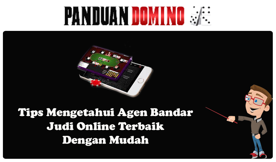 Tips mengetahui Agen bandar judi