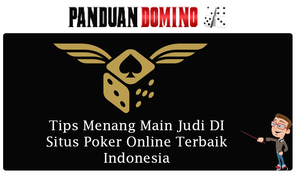 tips menang main judi di situs poker online terbaik indonesia