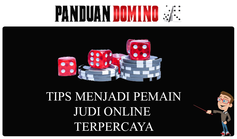 tips menjadi pemain judi online terpercaya